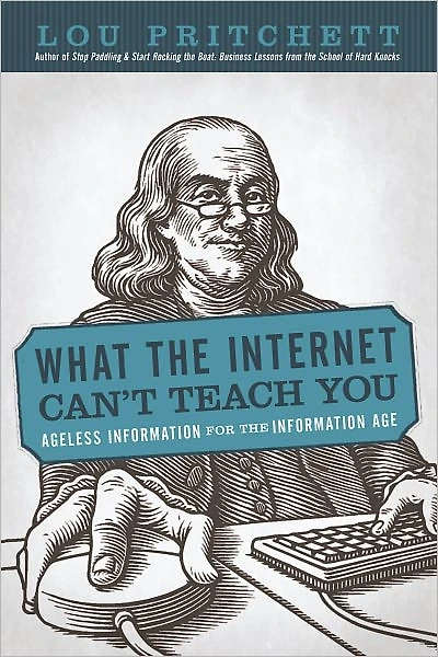 What the Internet Can't Teach You: Ageless Information for the Information Age