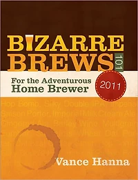 Bizarre Brews 101: For the Adventurous Home Brewer