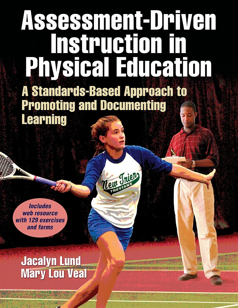 Assessment-Driven Instruction Physical Education: A Standards-Based Approach to Promoting and Documenting Learning