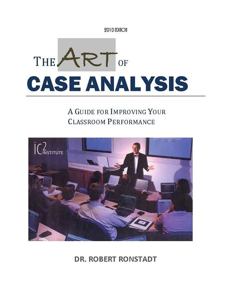The Art of Case Analysis: How To Improve Your Classroom Performance