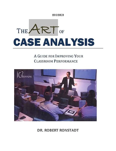 The Art of Case Analysis: How To Improve Your Classroom Performance