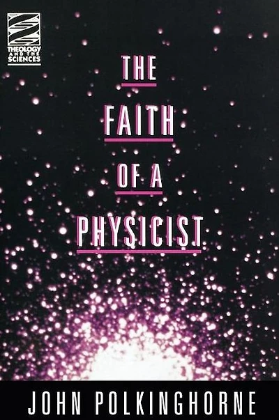 Faith of a Physicist: Reflections Of A Bottom-Up Thinker