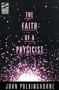 Faith of a Physicist: Reflections Of A Bottom-Up Thinker