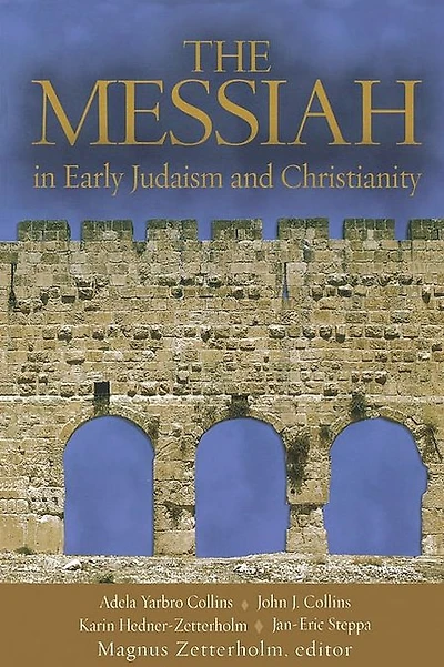 The Messiah: In Early Judaism And Christianity