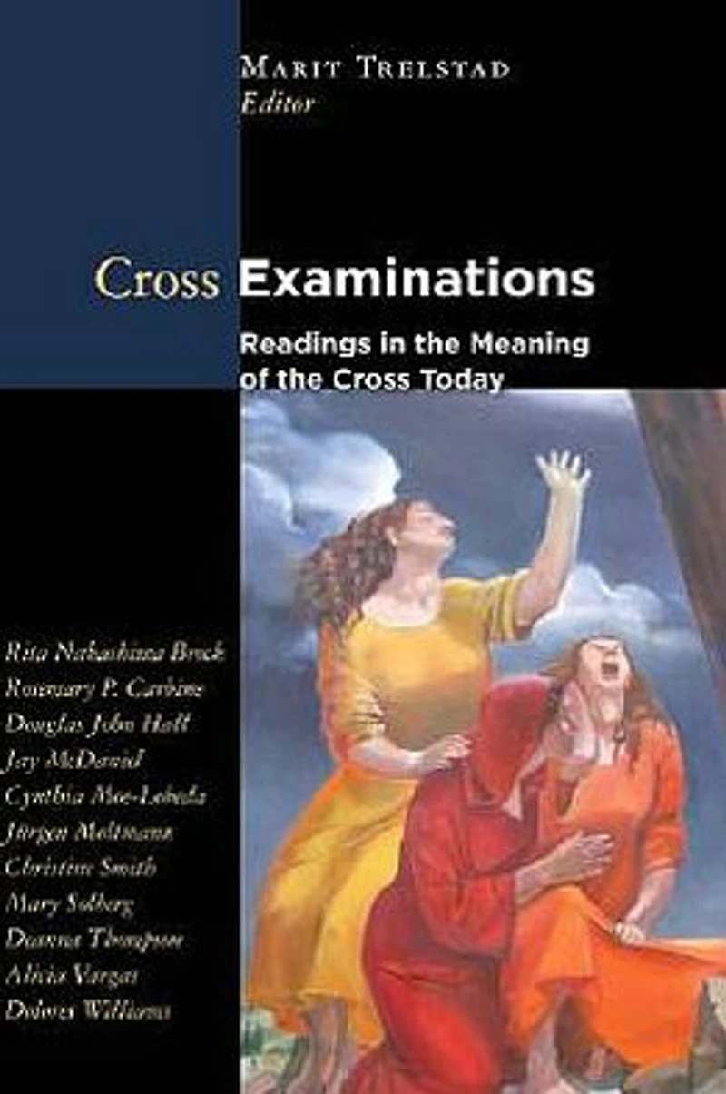 Cross Examinations: Readings On The Meaning Of Today