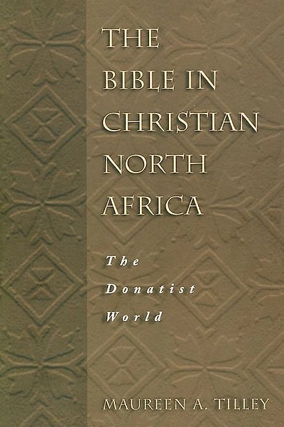 Bible Christian North Africa: The Donatist World