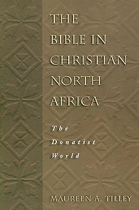Bible Christian North Africa: The Donatist World
