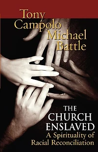 Church Enslaved: A Spirituality For Racial Reconciliation