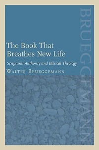 Book that Breathes New Life: Scriptural Authority and Biblical Theology