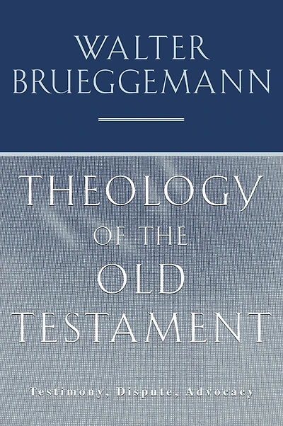 Theology of the Old Testament: Testimony, Dispute, Advocacy
