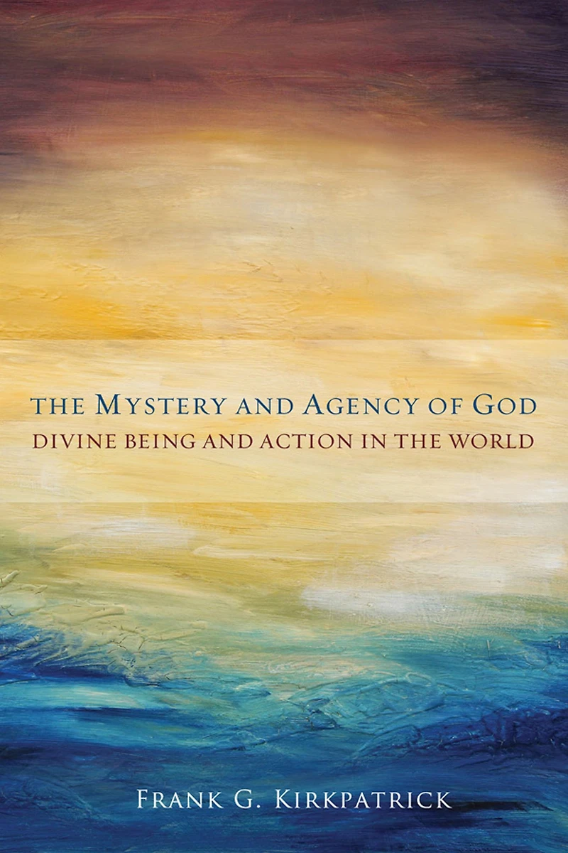 the Mystery and Agency of God: Divine Being Action World