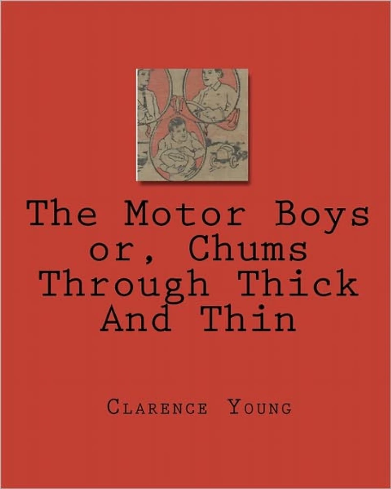 The Motor Boys; or, Chums Through Thick and Thin