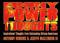Ebony Power Thoughts: Inspiration Thoughts from Oustanding African Americans