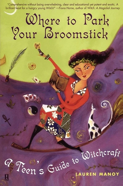 Where to Park Your Broomstick: A Teen's Guide Witchcraft