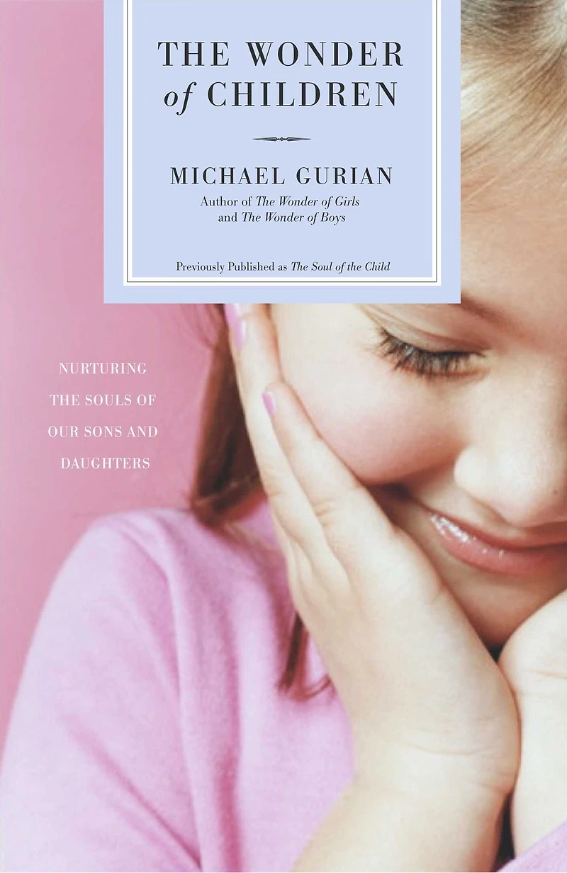 the Wonder of Children: Nurturing Souls Our Sons and Daughters