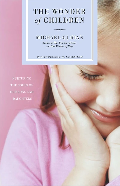 the Wonder of Children: Nurturing Souls Our Sons and Daughters