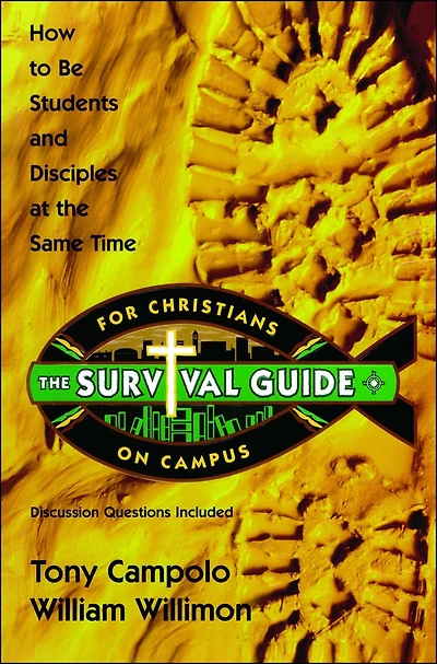 Survival Guide for Christians on Campus: How to be students and disciples at the same time