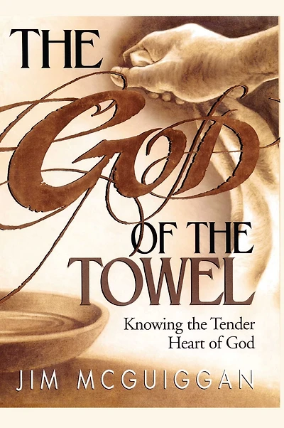 God of the Towel: Knowing tender heart