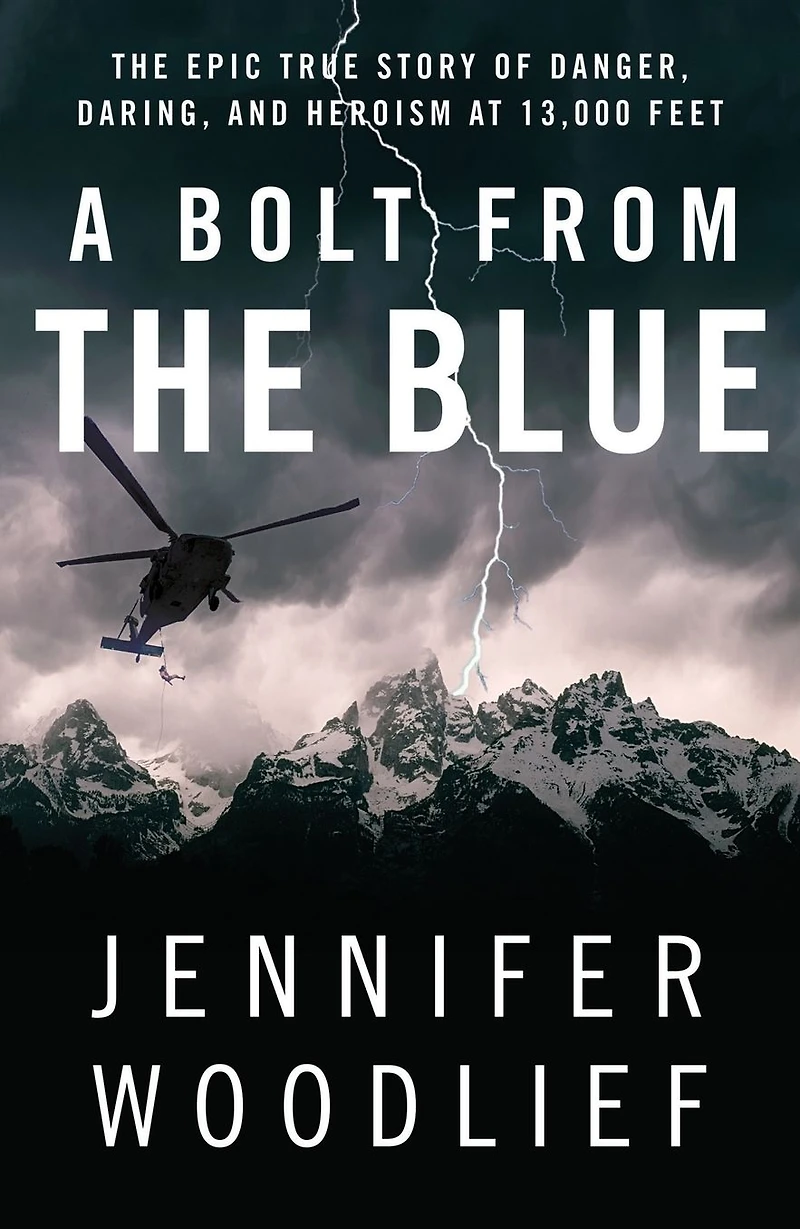 A Bolt from The Blue: Epic True Story of Danger, Daring, and Heroism at 13,000 Feet