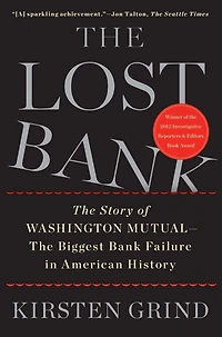 The Lost Bank: Story of Washington Mutual-The Biggest Bank Failure American History
