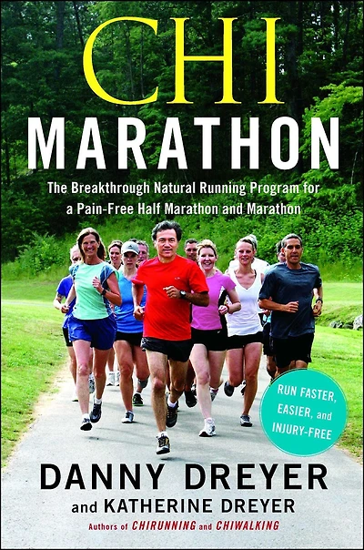 Chi Marathon: The Breakthrough Natural Running Program for a Pain-Free Half Marathon and