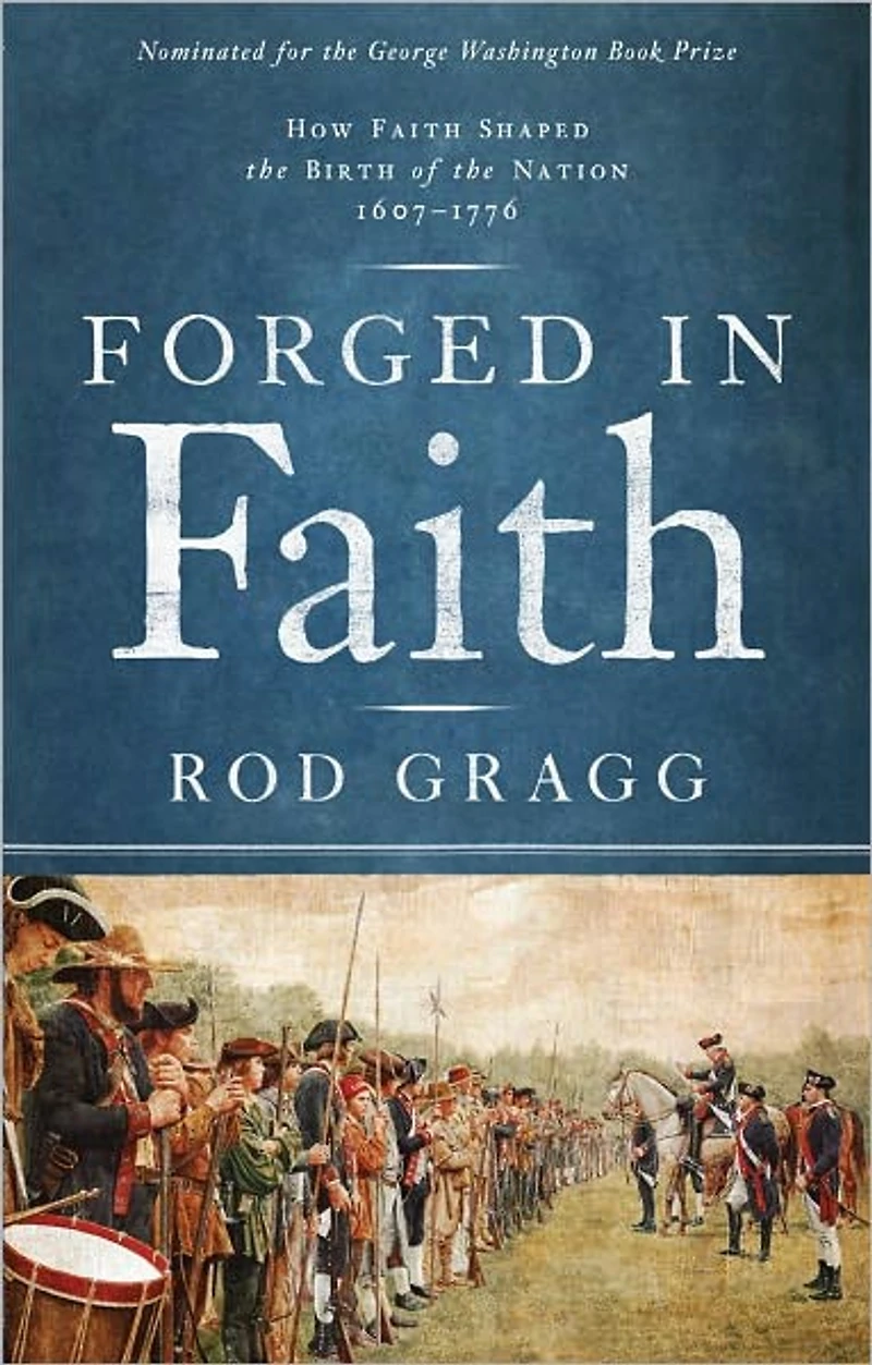 Forged Faith: How Faith Shaped the Birth of Nation 1607-1776