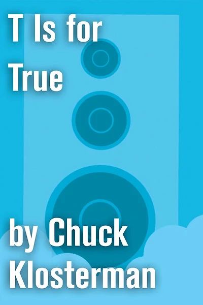 T Is for True: An Essay from Eating the Dinosaur