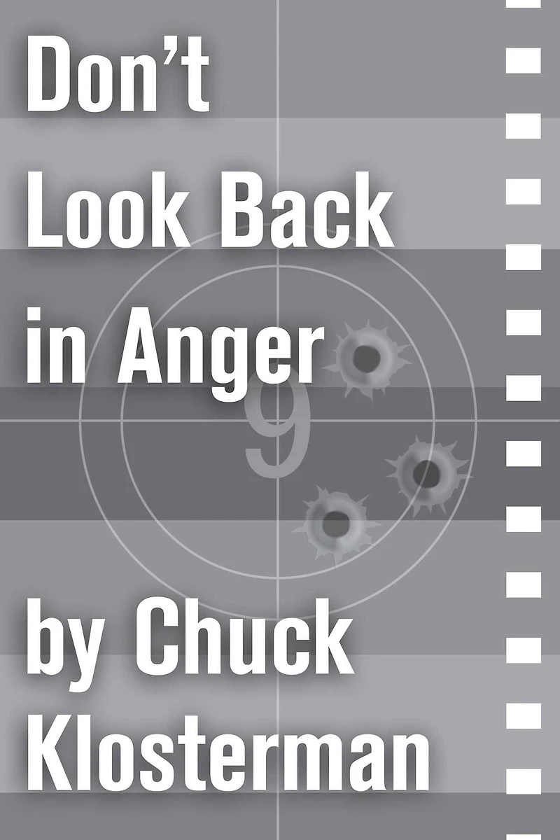 Don't Look Back in Anger: An Essay from Chuck Klosterman IV