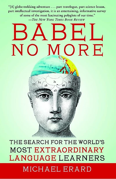 Babel No More: the Search for World's Most Extraordinary Language Learners