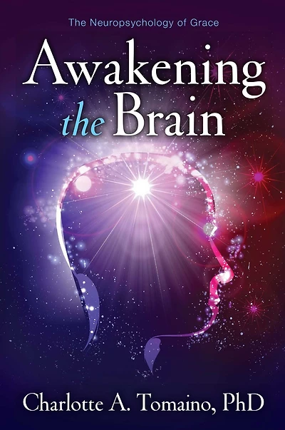 Awakening The Brain: Neuropsychology of Grace