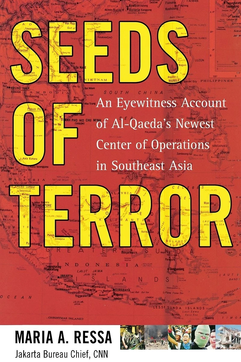 Seeds of Terror: An Eyewitness Account Al-Qaeda's Newest Center Operations Southeast Asia