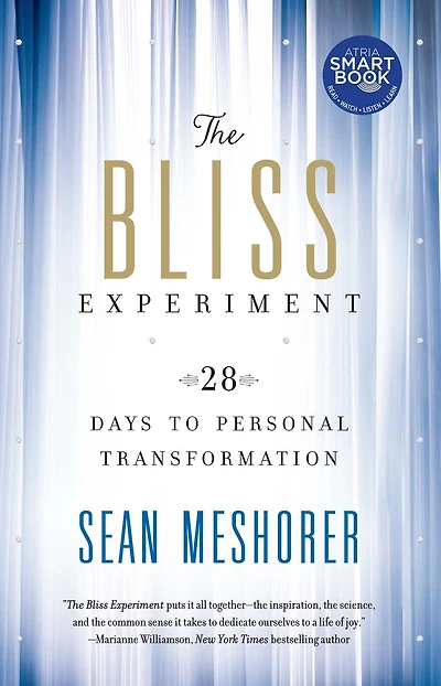 The Bliss Experiment (with embedded videos): 28 Days to Personal Transformation