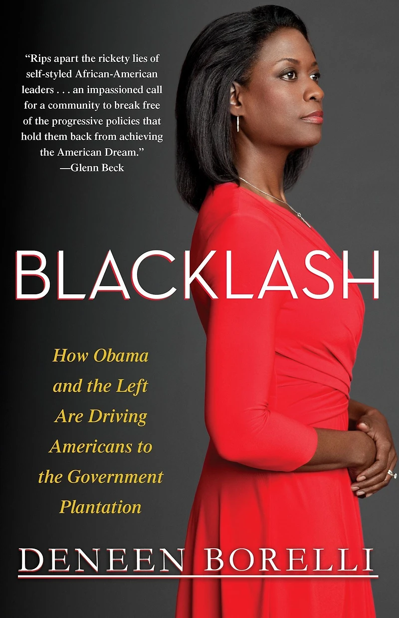 Blacklash: How Obama and the Left Are Driving Americans to Government Plantation