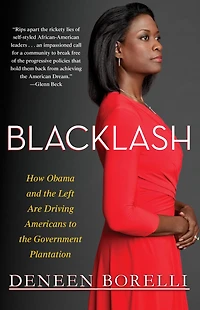 Blacklash: How Obama and the Left Are Driving Americans to Government Plantation
