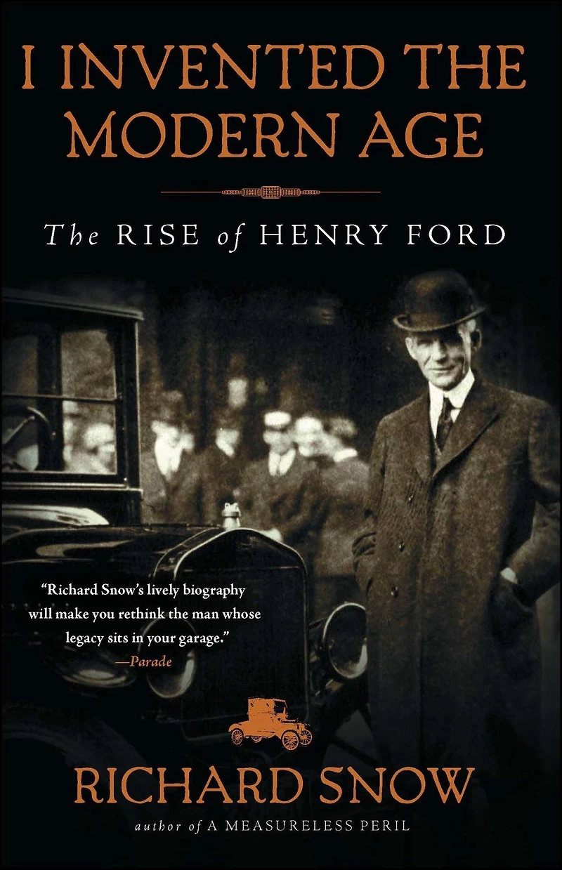 I Invented The Modern Age: Rise of Henry Ford