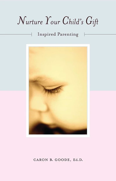 Nurture Your Child's Gift: Inspired Parenting