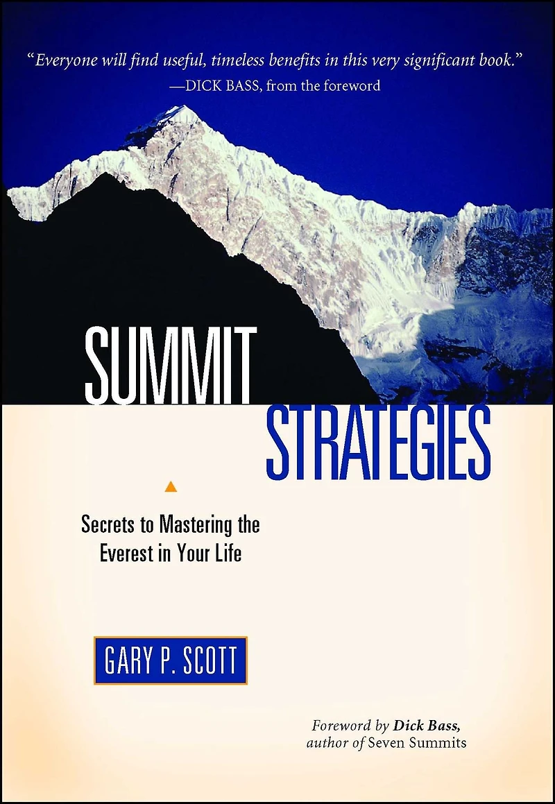 Summit Strategies: Secrets To Mastering The Everest Your Life