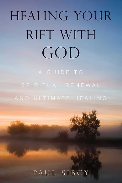 Healing Your Rift with God: A Guide to Spiritual Renewal and Ultimate