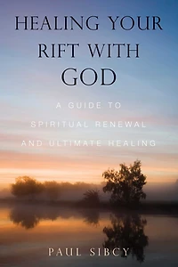 Healing Your Rift with God: A Guide to Spiritual Renewal and Ultimate