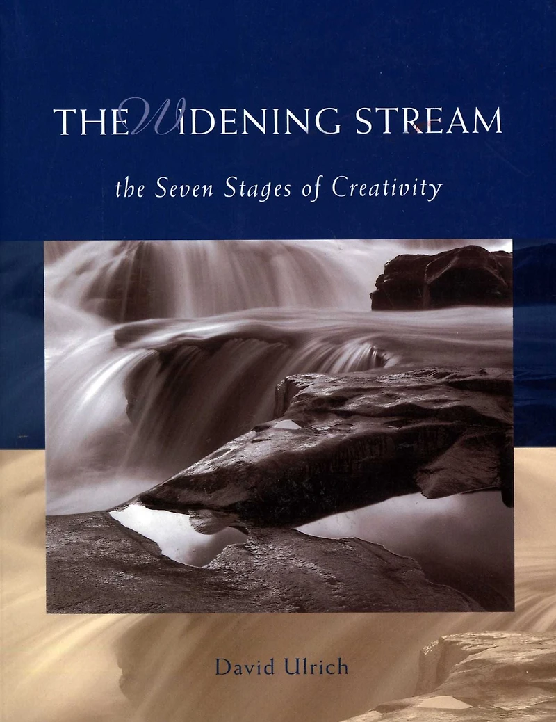 The Widening Stream: Seven Stages Of Creativity
