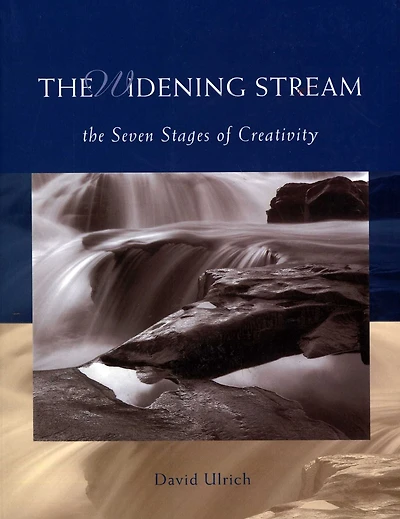 The Widening Stream: Seven Stages Of Creativity