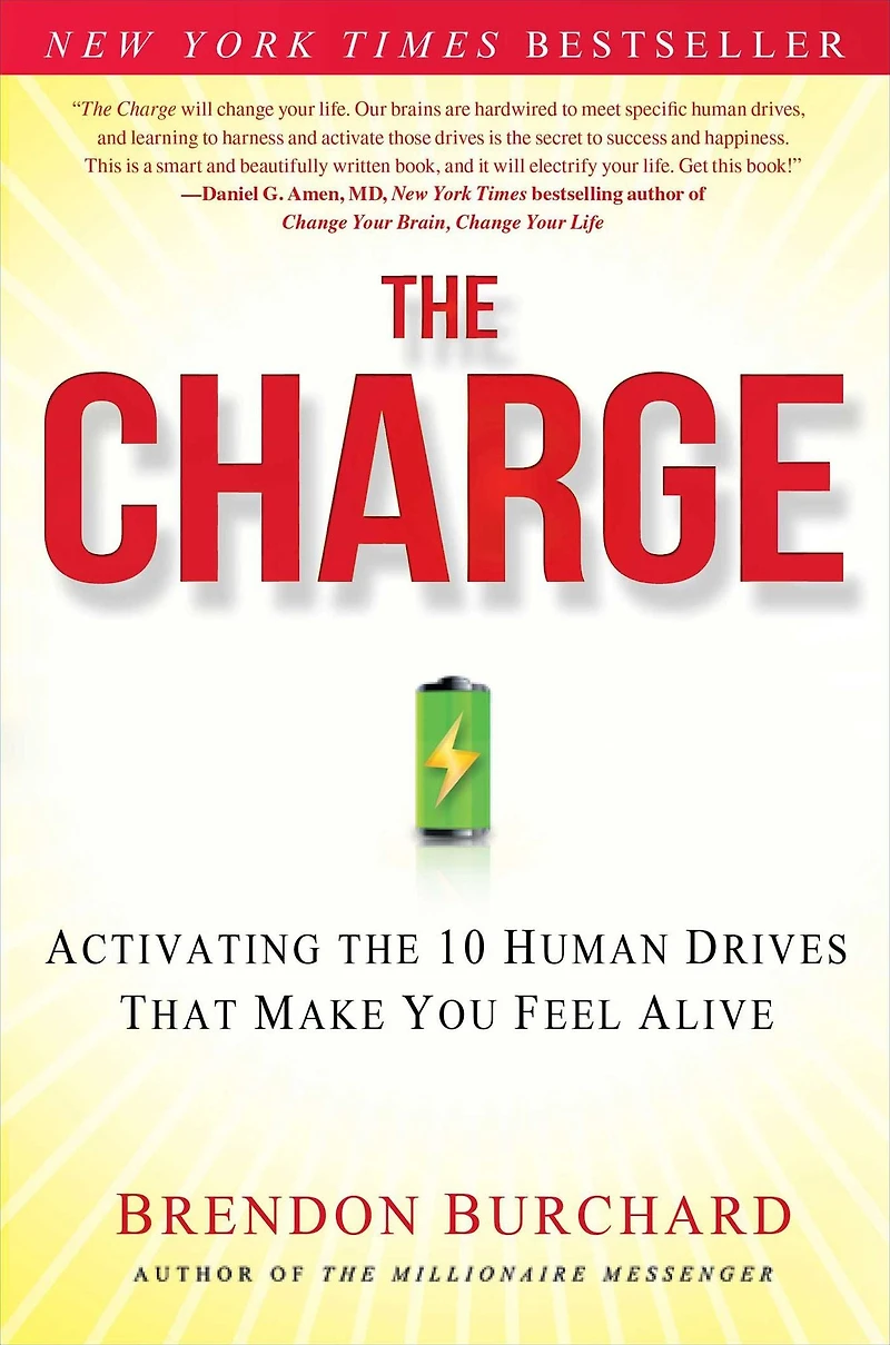 the Charge: Activating 10 Human Drives That Make You Feel Alive
