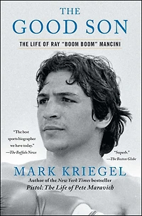 The Good Son: Life of Ray "Boom Boom" Mancini