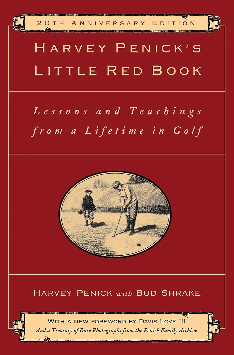 Harvey Penick's Little Red Book: Lessons and Teachings from a Lifetime Golf