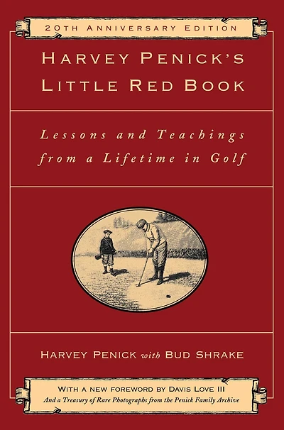 Harvey Penick's Little Red Book: Lessons and Teachings from a Lifetime Golf