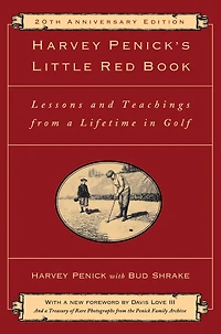 Harvey Penick's Little Red Book: Lessons and Teachings from a Lifetime Golf