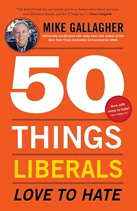 50 Things Liberals Love to Hate