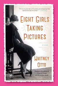 Eight Girls Taking Pictures: A Novel