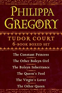 Philippa Gregory's Tudor Court 6-Book Boxed Set: The Constant Princess, The Other Boleyn Girl, The Boleyn Inheritance, The Queen's Fool, The Virgin's Lover, and The Other Queen