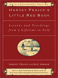Harvey Penick's Little Red Book: Lessons and Teachings from a Lifetime Golf